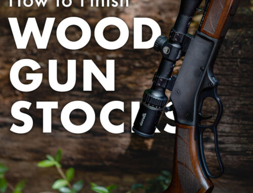 The Ultimate Guide to Refinishing and Finishing Wood Gun Stocks