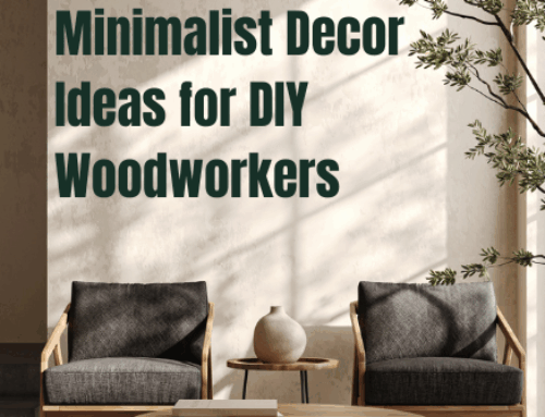 Modern Minimalist Decor Ideas for DIY Woodworkers