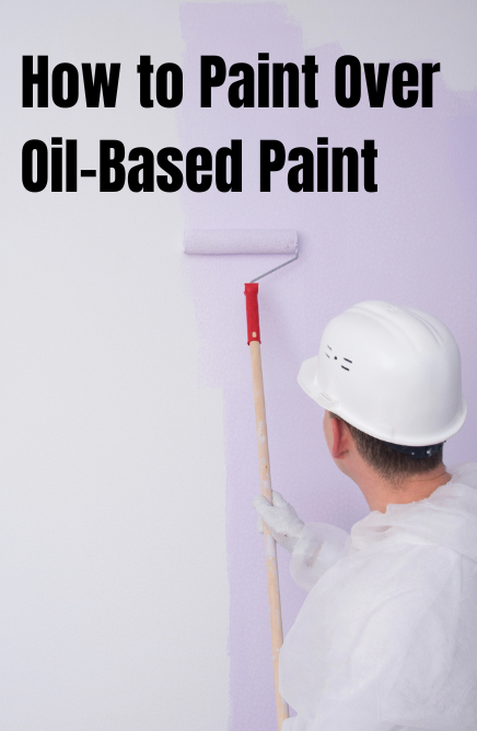 how to paint over oil-based paint without sanding